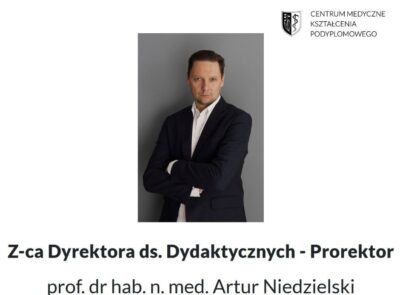 Prof. dr hab. n. med. Artur Niedzielski Prorektorem ds. Dydaktycznych Centrum Medycznego Kształcenia Podyplomowego