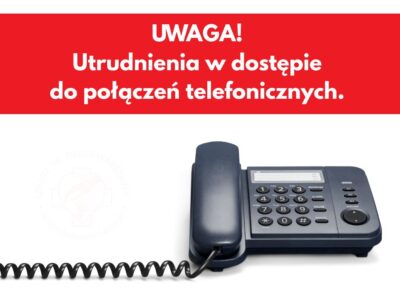 Utrudnienia w dostępie do połączeń telefonicznych