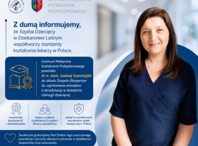 Dr n. med. Joanna Samotyjek w składzie Zespołu Ekspertów ds. opiniowania wniosków o akredytację w dziedzinie chirurgii dziecięcej!